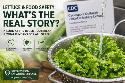 Microgreens, Lettuce & Food Safety: Why How Your Greens Are Grown Matters